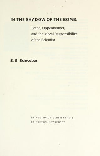 In the shadow of the bomb: Bethe, Oppenheimer, and the moral responsibility of the scientist