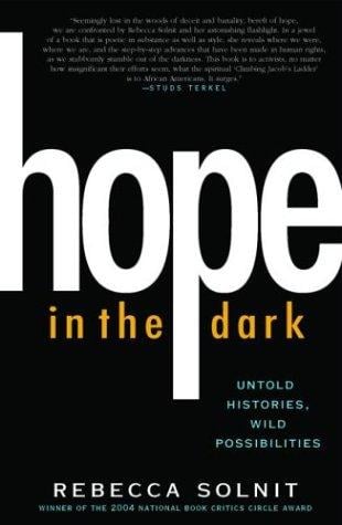 Hope in the Dark: Untold Histories, Wild Possibilities