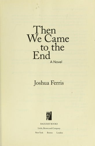 Then we came to the end: a novel
