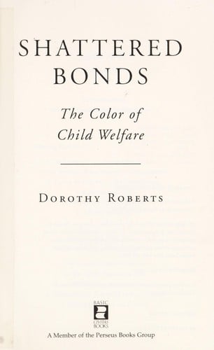 Shattered bonds: the color of child welfare