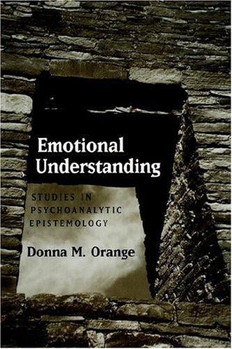 Emotional understanding: studies in psychoanalytic epistemology