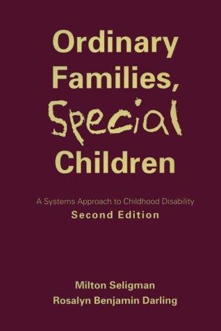Ordinary families, special children: a systems approach to childhood disability