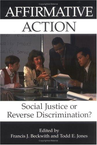 Affirmative action: social justice or reverse discrimination?