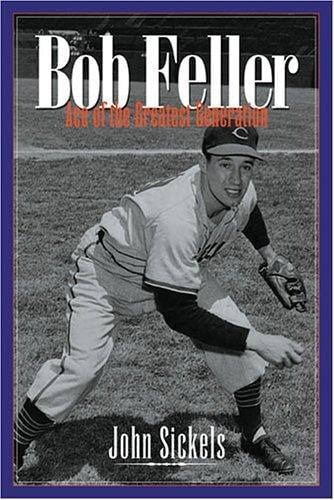 Bob Feller: Ace of the Greatest Generation