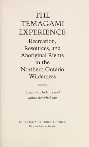 The Temagami experience: recreation, resources, and aboriginal rights in the northern Ontario wilderness