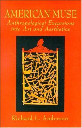 American Muse: Anthropological Excursions into Art and Aesthetics