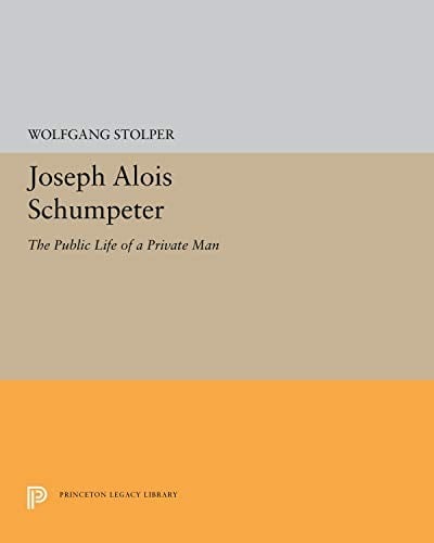 Joseph Alois Schumpeter: the public life of a private man