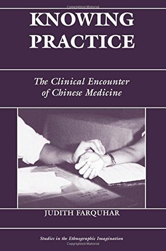 Knowing practice: the clinical encounter of Chinese medicine