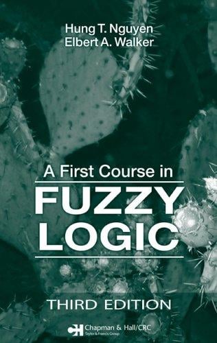 A First Course in Fuzzy Logic, Third Edition