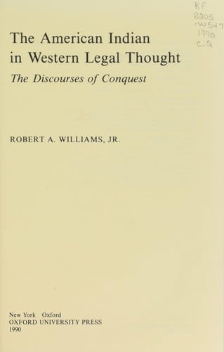 The American Indian in Western Legal Thought: The Discourses of Conquest