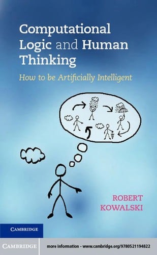 Computational logic and human thinking: how to be artificially intelligent