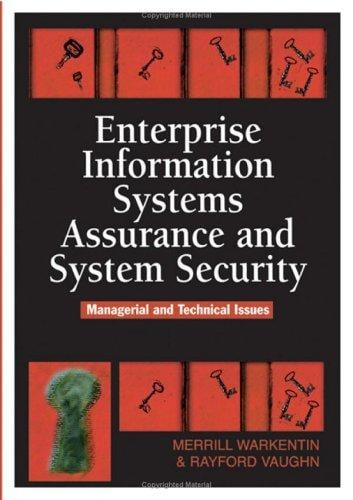 Enterprise Information Systems Assurance and System Security: Managerial and Technical Issues