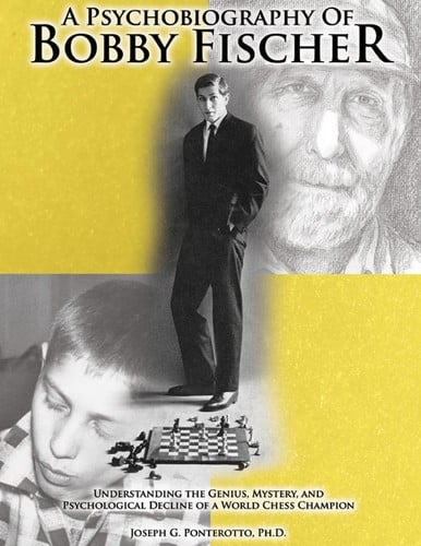 A psychobiography of Bobby Fischer: understanding the genius, mystery, and psychological decline of a world chess champion