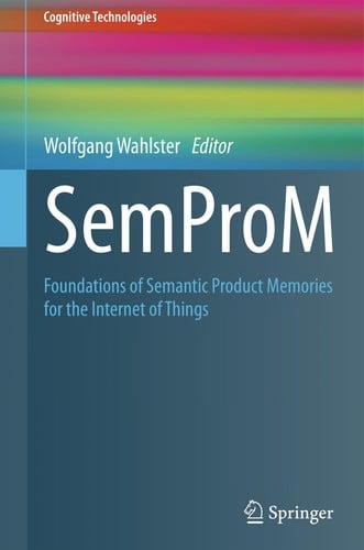 SemProM: Foundations of Semantic Product Memories for the Internet of Things