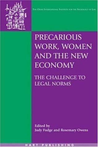 Precarious Work, Women And the New Economy: The Challenge to Legal Norms (Onati International Series in Law & Society)