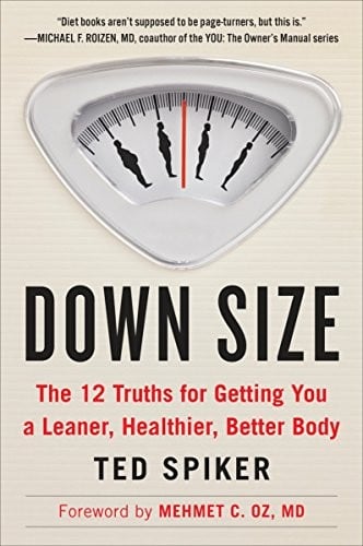 Down Size: The 12 Truths for Getting You a Leaner, Healthier, Better Body