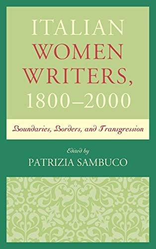 Italian Women Writers, 1800-2000: Boundaries, Borders, and Transgression