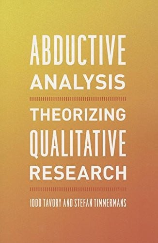 Abductive Analysis: Theorizing Qualitative Research
