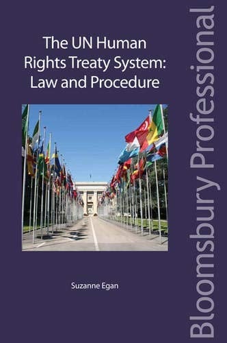 The UN Human Rights Treaty System: Law and Procedure