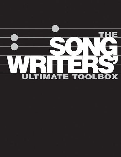 The Songwriter's Ultimate Toolbox 3-Book Boxed Set: How to Write Songs on Guitar, Songwriting Sourcebook, How to Write Songs in Altered Guitar Tunings