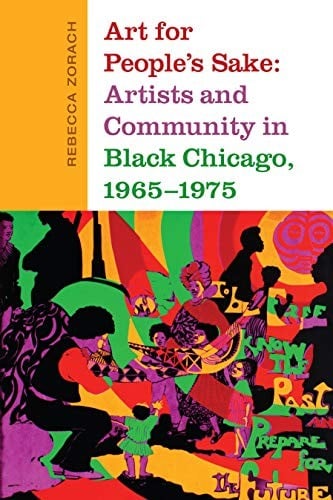 Art for People's Sake: Artists and Community in Black Chicago, 1965-1975