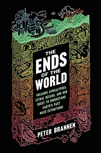 The ends of the world: volcanic apocalypses, lethal oceans, and our quest to understand Earth's past mass extinctions