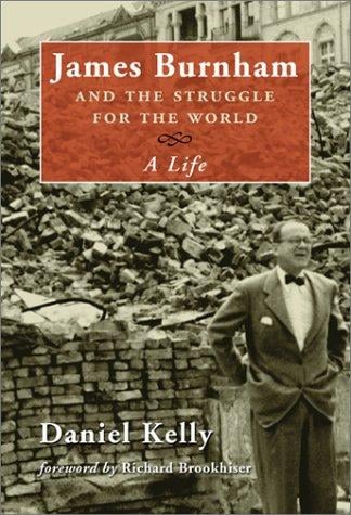 James Burnham and the struggle for the world: a life