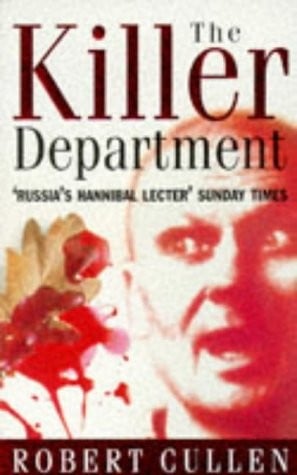 The killer department: Detective Viktor Burakov's eight-year hunt for the most savage serial killer in Russian history