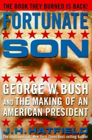 Fortunate son: George W. Bush and the making of an American president