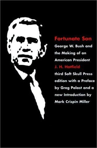 Fortunate son: George W. Bush and the making of an American president