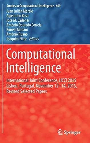 Computational Intelligence: International Joint Conference, IJCCI 2015 Lisbon, Portugal, November 12-14, 2015, Revised Selected Papers