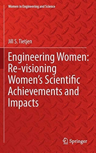 Engineering Women: Re-visioning Women's Scientific Achievements and Impacts