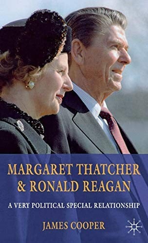 Margaret Thatcher and Ronald Reagan: A Very Political Special Relationship
