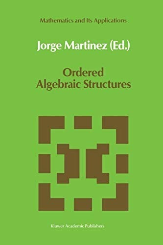 Ordered Algebraic Structures: "Proceedings of the Caribbean Mathematics Foundation Conference on Ordered Algebraic Structures, Curaçao, August 1988"