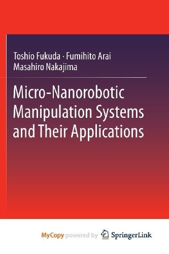 Micro-Nanorobotic Manipulation Systems and Their Applications
