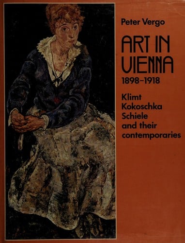 Art in Vienna 1898-1918: Klimt, Kokoschka, Schiele and their contemporaries