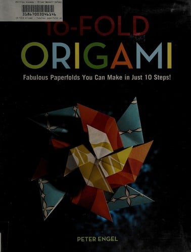 10-fold origami: fabulous paperfolds you can make in just 10 steps!