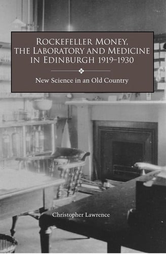 Rockefeller money, the laboratory, and medicine in Edinburgh, 1919-1930: new science in an old country