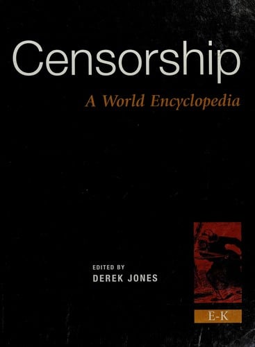 Censorship: a world encyclopedia