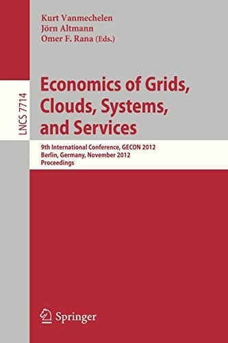 Economics of Grids, Clouds, Systems, and Services: 9th International Conference, GECON 2012, Berlin, Germany, November 27-28, 2012, Proceedings