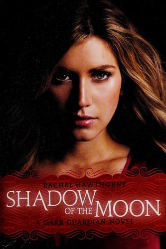 Shadow of the moon: a Dark Guardian novel