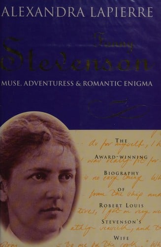 Fanny Stevenson: muse, adventuress and romantic enigma.