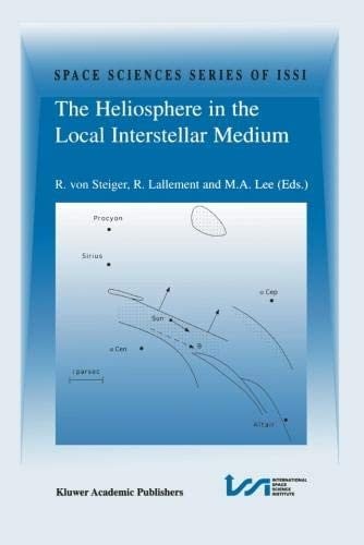 The Heliosphere in the Local Interstellar Medium: Proceedings of the First ISSI Workshop 6-10 November 1995, Bern, Switzerland