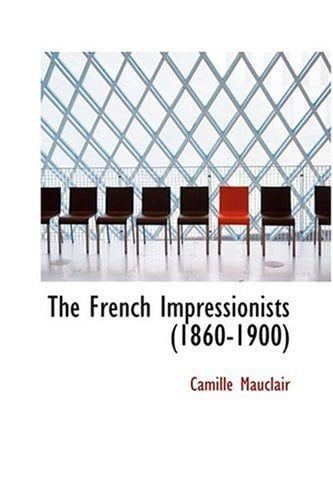 The French Impressionists (1860-1900)