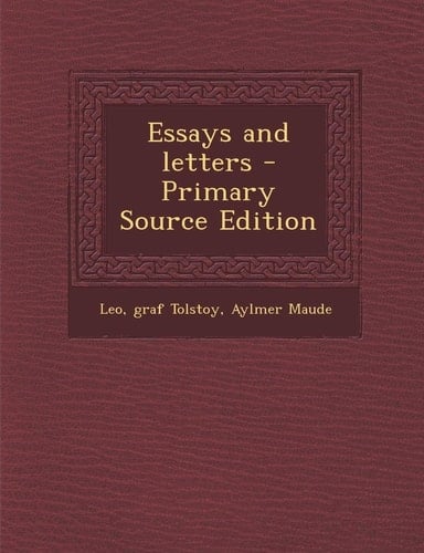 Essays and Letters - Primary Source Edition
