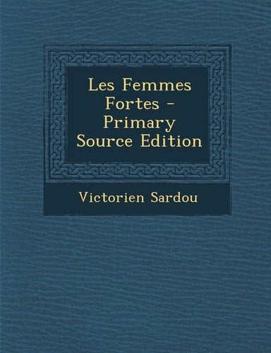 Les Femmes Fortes - Primary Source Edition (French Edition)
