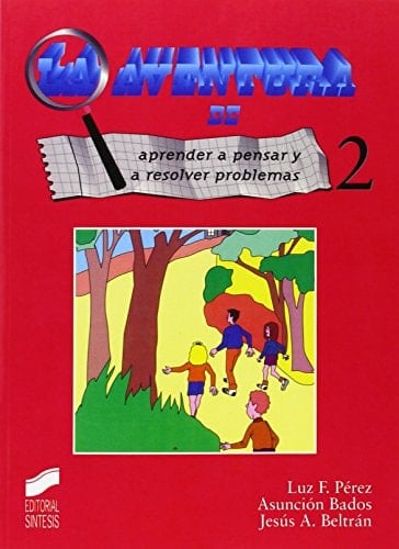 La Aventura de Aprender a Pensar Ya Resolver Problemas