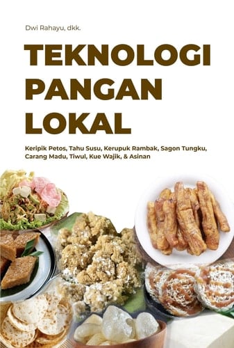 Teknologi Pangan Lokal - Kripik Petos, Tahu Susu, Kerupuk Rambak, Sagon Tungku, Carang Madu, Tiwul, Kue Wajik & Asinan