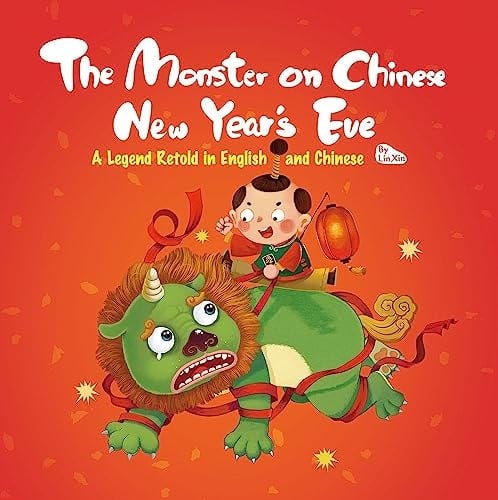 The Monster on Chinese New Year's Eve A Legend Retold in English and Chinese
