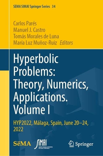 Hyperbolic Problems: Theory, Numerics, Applications. Volume I HYP2022, Málaga, Spain, June 20–24, 2022